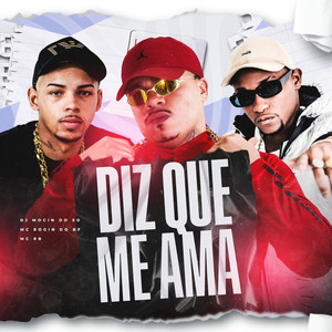 Diz Que Me Ama (Explicit)