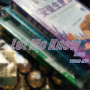 《Let Me Know》Remix