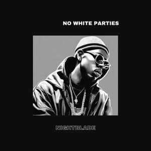 No White Parties (Explicit)