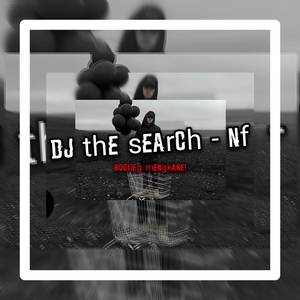 DJ THE SEARCH - NF BOOTLEG