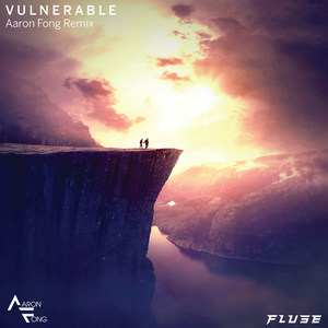 Vulnerable (Aaron Fong Remix)