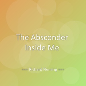 The Absconder Inside Me
