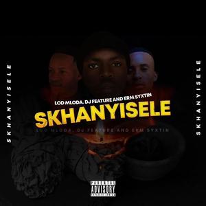 Skhanyisele (feat. Dj Feature & Erm Syxtin)