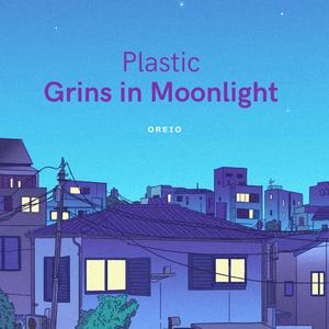 Plastic Grins in Moonlight