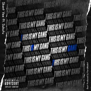 THIS IS MY GANG (feat. Sukutu)