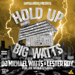 Hold up Big Watts (Explicit)