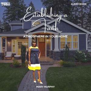 Establishing a Faith Atmosphere in Your Home