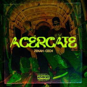 ACÉRCATE (feat. Cech) [Explicit]