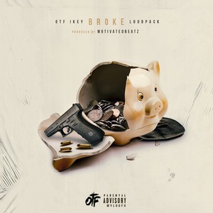 Broke (feat. Loudpack) [Explicit]