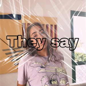 They Say