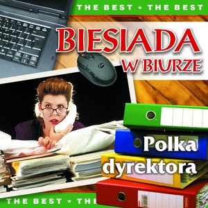 Biesiada w biurze - Polka dyrektora (The Best)