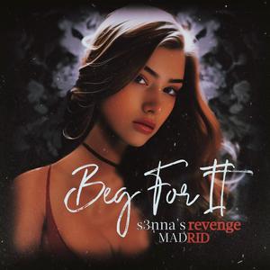 Beg For It (feat. Madrid) [Explicit]