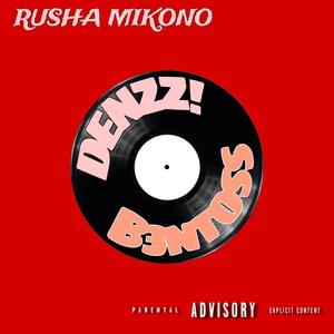 Rusha Mikono (feat. B3NTOSS)