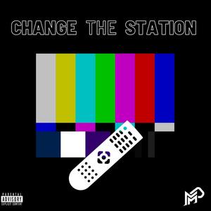 Change The Station (Explicit)