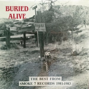 Buried Alive: The Best of Smoke 7 Records (1981-1983) [Explicit]