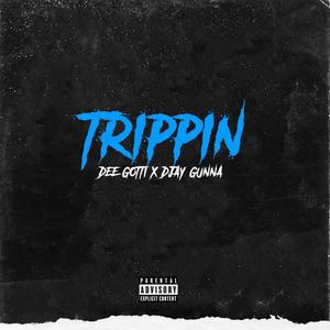 Trippin (feat. Djay gunna) [Explicit]