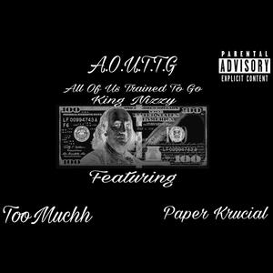 A.O.U.T.T.G. (feat. TooMuchh & Paper Krucial) (Explicit)