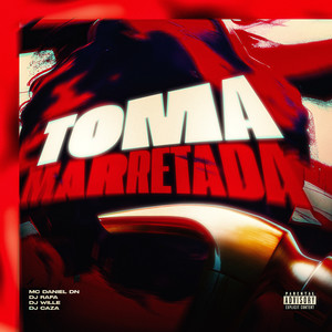 Toma Marretada (Explicit)