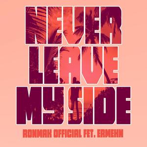 Never Leave My Side (feat. ERMEHN)