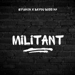 Militant (Explicit)