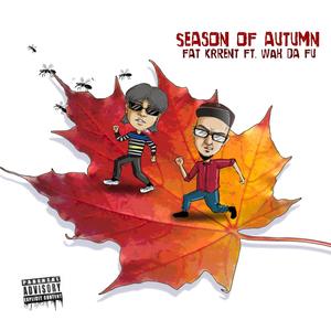 Season Of Autumn (feat. Wah Da Fu) [Explicit]