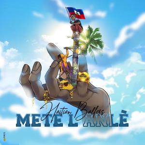 Mete’l Anlè (feat. Haïzo, Bigdogg, Kelly beats, Camyghaiti, Manaman Stoner & Atros Rockfam) [Explicit]