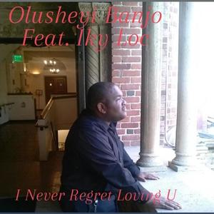 I Never Regret Loving U (feat. Iky Loc)