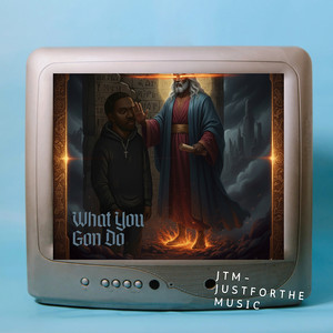 What You Gon Do (Explicit)