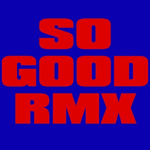 SO GOOD (feat. PRETTIUNA) [REMIX] [Explicit]