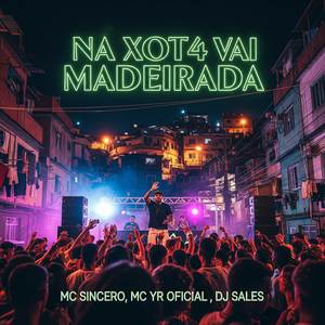 Na Xot4 Vai Madeirada (Explicit)