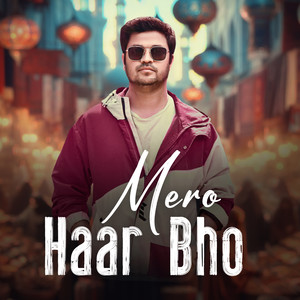 Mero Haar Bho