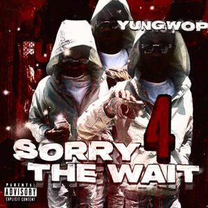 Sorry 4 The Wait (Explicit)