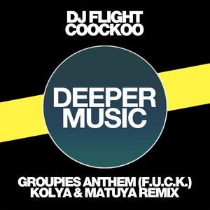 Groupies Anthem(F.U.C.K) (Kolya & Matuya Remix)
