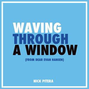 Waving Through a Window (From "Dear Evan Hansen")