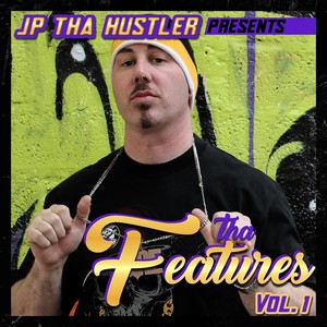 JP Tha Hustler Presents: Tha Features, Vol. 1 (Explicit)