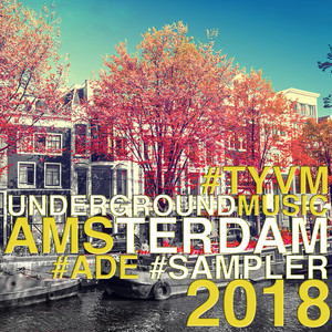 TYVM Underground Music Amsterdam 2018 (ADE Sampler)