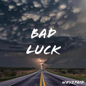 BAD LUCK (Explicit)