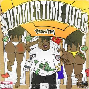 Summertime Jugg'n (Explicit)