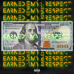 Earned my Respect (Explicit)