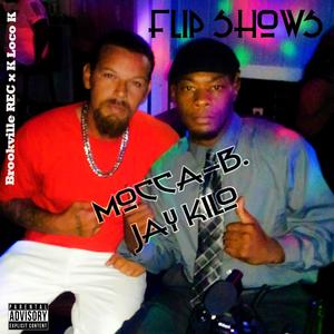 Flip Shows (feat. Jay Kilo) [Explicit]