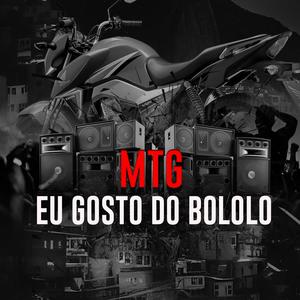 MTG EU GOSTO DO BOLOLO (Explicit)