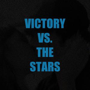 VICTORY VS. THE STARS, Pt. 2 (Explicit)