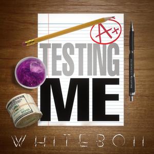 Testing Me (Explicit)