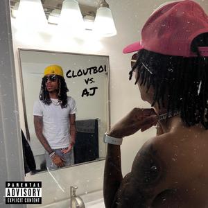 Cloutboi Vs. AJ
