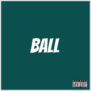 Ball (feat. Hkay & Homeboyeu) [Explicit]