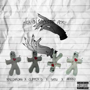 SOY UN ROCKSTAR, PERO (feat. rricoaroma, Clipper D' & Arrko) (Explicit)