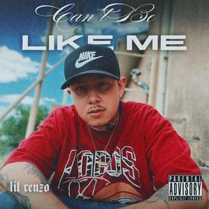 Can't Be Like Me (Explicit)