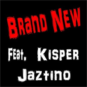 BrandNew (Feat.Jaztino,Kisper)