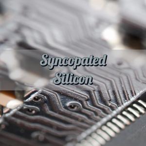 Syncopated Silicon