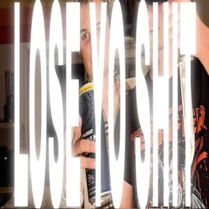 LOSE YO **** (feat. froe) (Explicit)